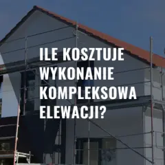 Ile kosztuje elewacja? Sprawdź, co wpływa na ceny i oszczędności